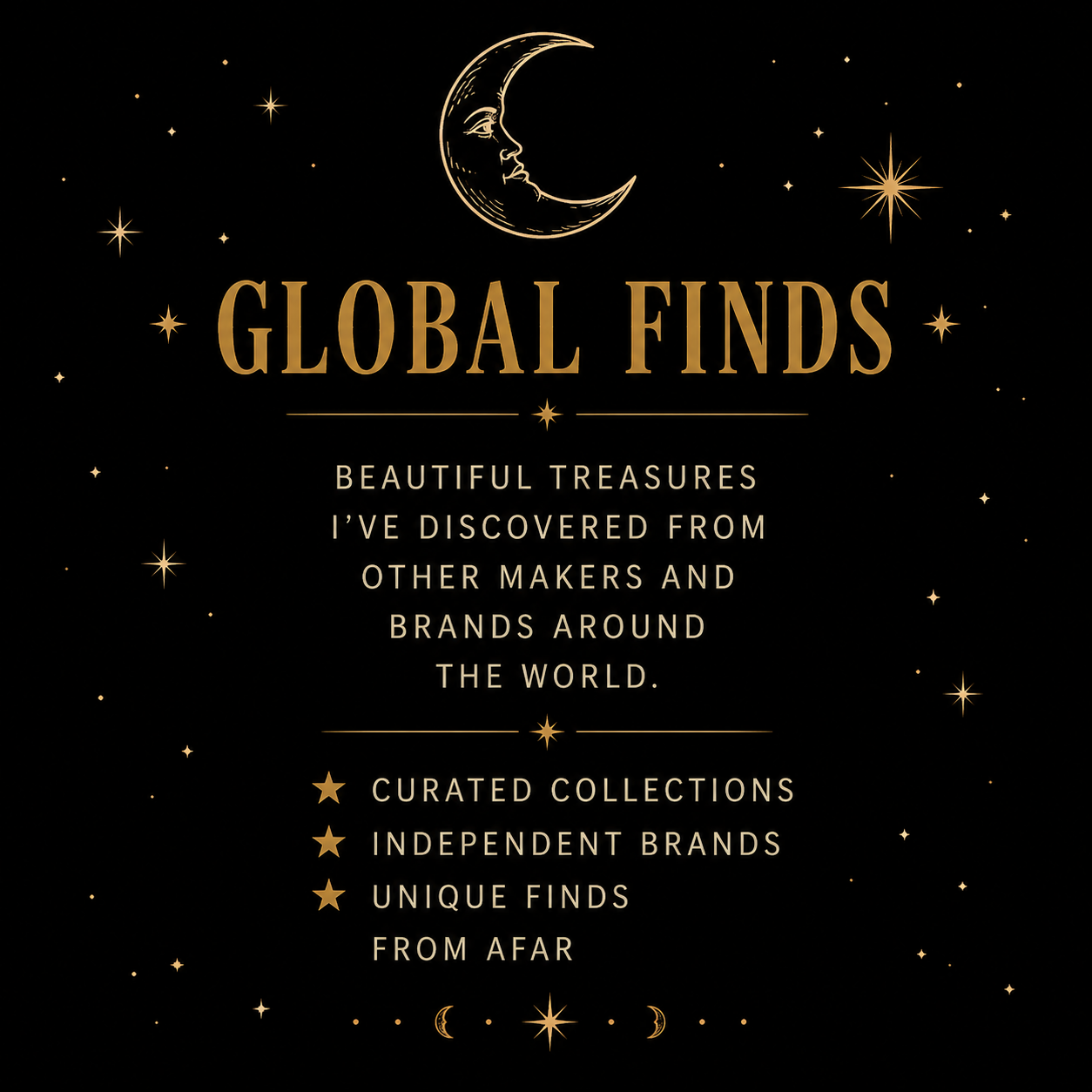 Global Finds, handpicked from around the world