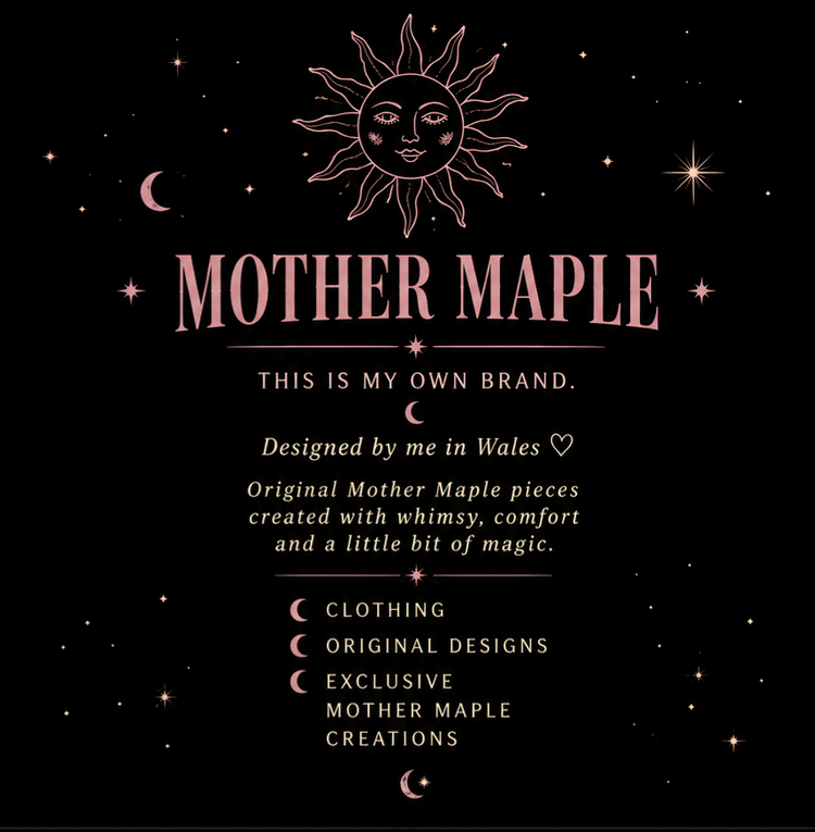 Mother Maple, my original designs
